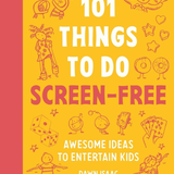 Book cover of '101 Things to Do Screen-Free' with illustrations and text on a yellow and red background. Available at Be Charmed