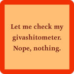 Drinks on Me Coaster Giveashitometer