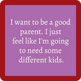 Drinks on Me Coaster Good Parent