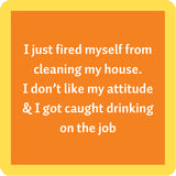 Drinks on Me - Coaster - Fired
