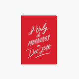 2021 Co. Only Do Mornings on Dec. 25 Pocket Journal