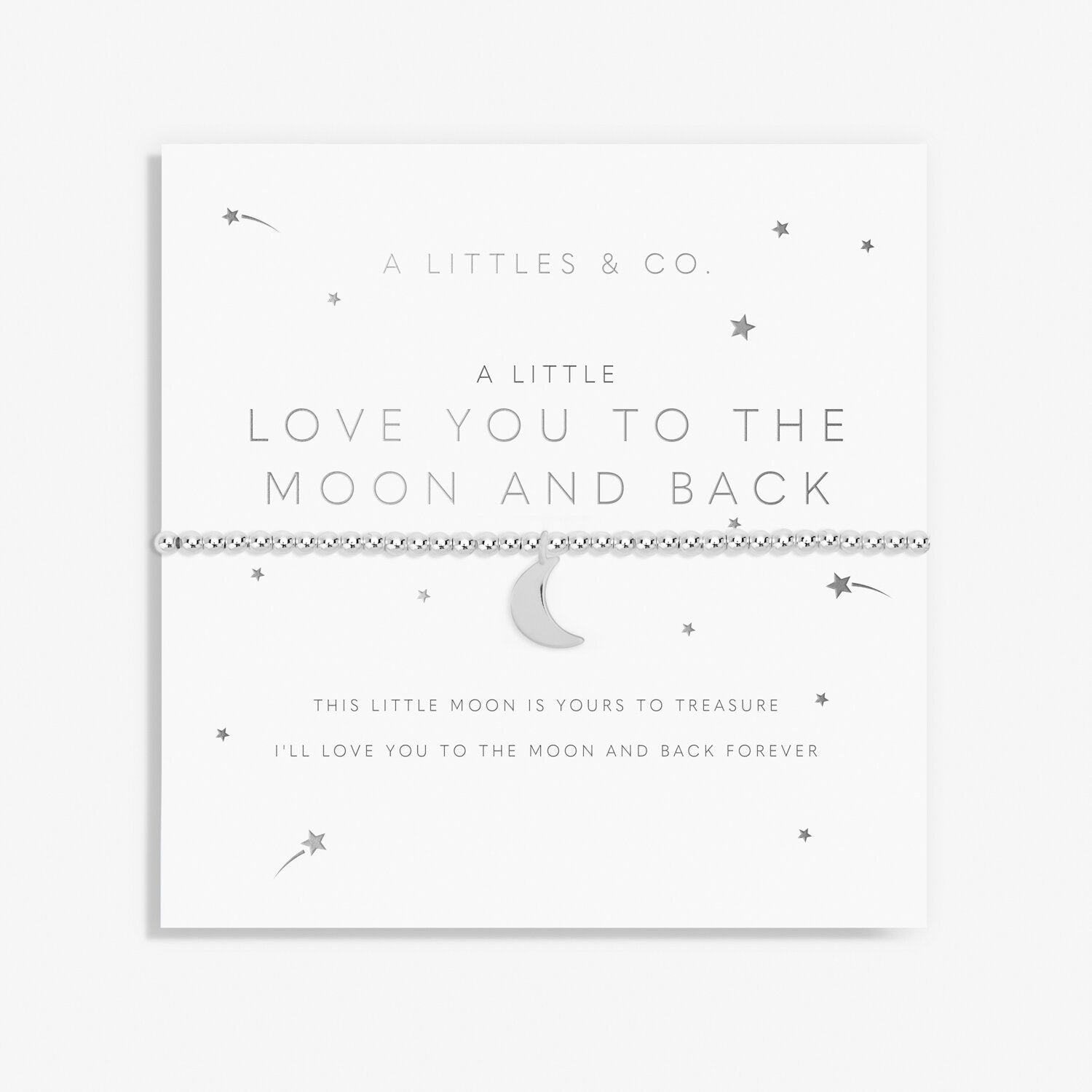 A Littles & Co Kids' Love You To The Moon And Back Silver Bracelet featuring a sweet silver-plated moon and star charm on a stretch bead band, displayed on a loving sentiment card, a meaningful gift for children, available at Be Charmed
