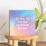 Rustic Marlin 6 x 6 Block It's Me, Hi I'm the Problem