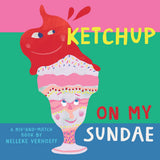 Book cover of 'Ketchup on My Sundae' with a red ketchup bottle and pink ice cream cone against a colorful background. Available at Be Charmed