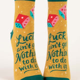 Blue Q "Luck Ain't Got Nothin' To Do With It" Women's Ankle Socks featuring a motivational message, available at Be Charmed.