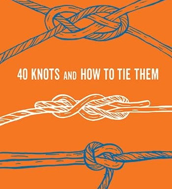 40 Knots and How to Tie Them book by Lucy Davidson – illustrated step-by-step guide featuring essential knots for camping, sailing, crafts, and everyday use, includes practice cord, available at Be Charmed.