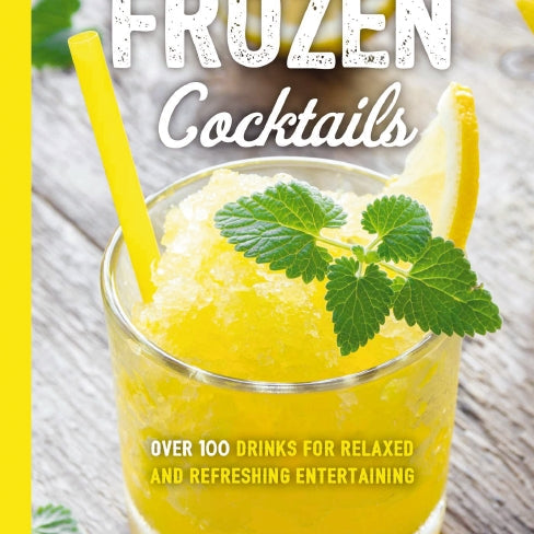 Hardcover recipe book Frozen Cocktails showcasing icy margaritas, daiquiris, and slushies—Available at Be Charmed