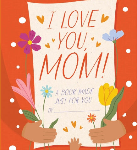 Heartwarming keepsake book I Love You Mom with guided prompts and heartfelt messages—Available at Be Charmed
