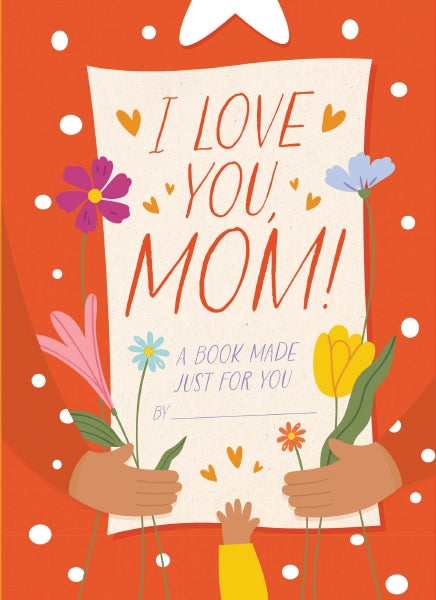 Heartwarming keepsake book I Love You Mom with guided prompts and heartfelt messages—Available at Be Charmed