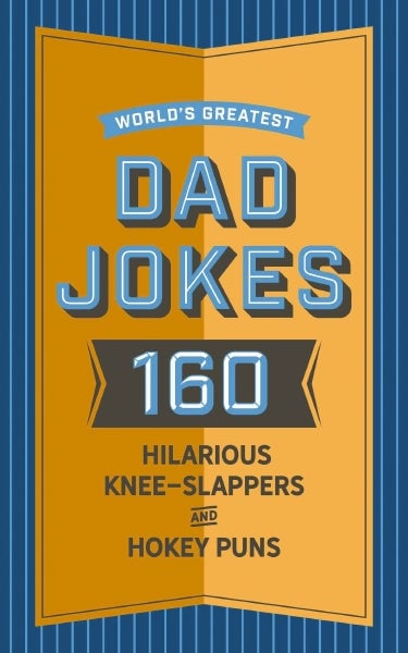 Cider Mill Press World’s Greatest Dad Jokes book featuring pun-filled humor and classic dad jokes. Available at Be Charmed.