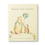 Compendium Because I Had a Teacher inspirational gift book celebrating teachers with heartfelt message and illustrations. Available at Be Charmed.