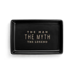 Black tray with 'The Man, The Myth, The Legend' text on a white background. Available at Be Charmed