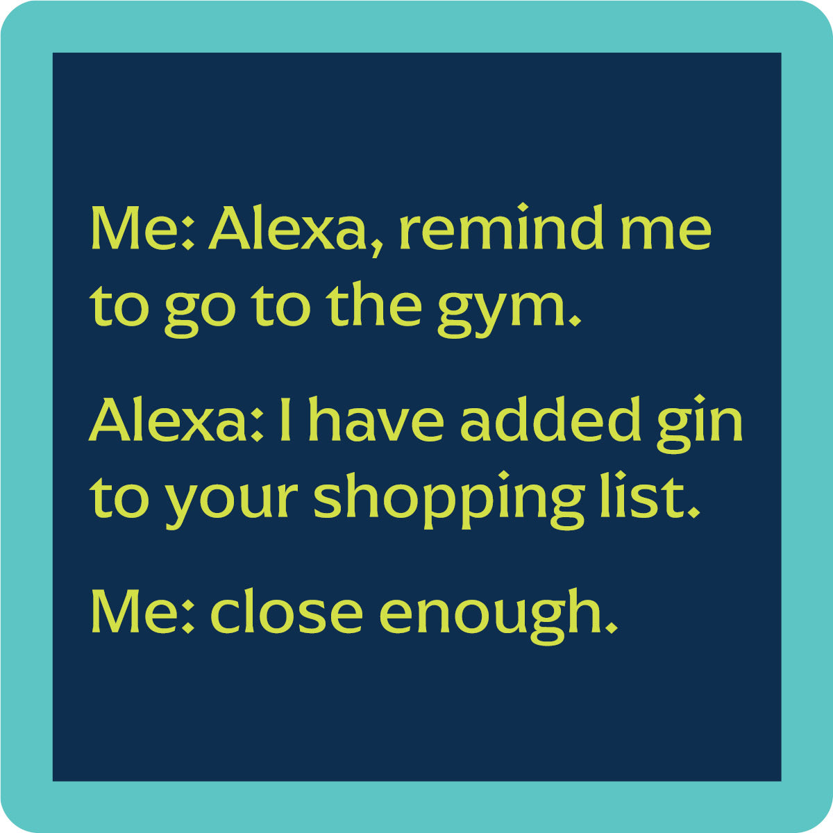 “Alexa, Skip the Gym” funny Drinks On Me Coaster made of absorbent neoprene, perfect for gifting, bars, or home décor – Available at Be Charmed