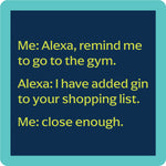 “Alexa, Skip the Gym” funny Drinks On Me Coaster made of absorbent neoprene, perfect for gifting, bars, or home décor – Available at Be Charmed