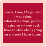 Funny and durable Drinks On Me coaster featuring the bold “I Came, I Saw” design. Perfect for protecting surfaces while adding humor to home bars, coffee tables, or office desks. Great gift for friends who love witty barware. Available at Be Charmed.