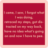 Funny and durable Drinks On Me coaster featuring the bold “I Came, I Saw” design. Perfect for protecting surfaces while adding humor to home bars, coffee tables, or office desks. Great gift for friends who love witty barware. Available at Be Charmed.
