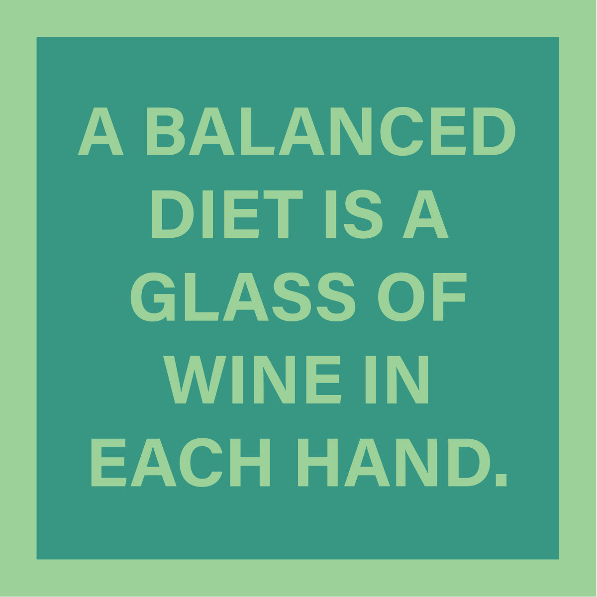 Green coaster with humorous text about a balanced diet. Available at Be Charmed