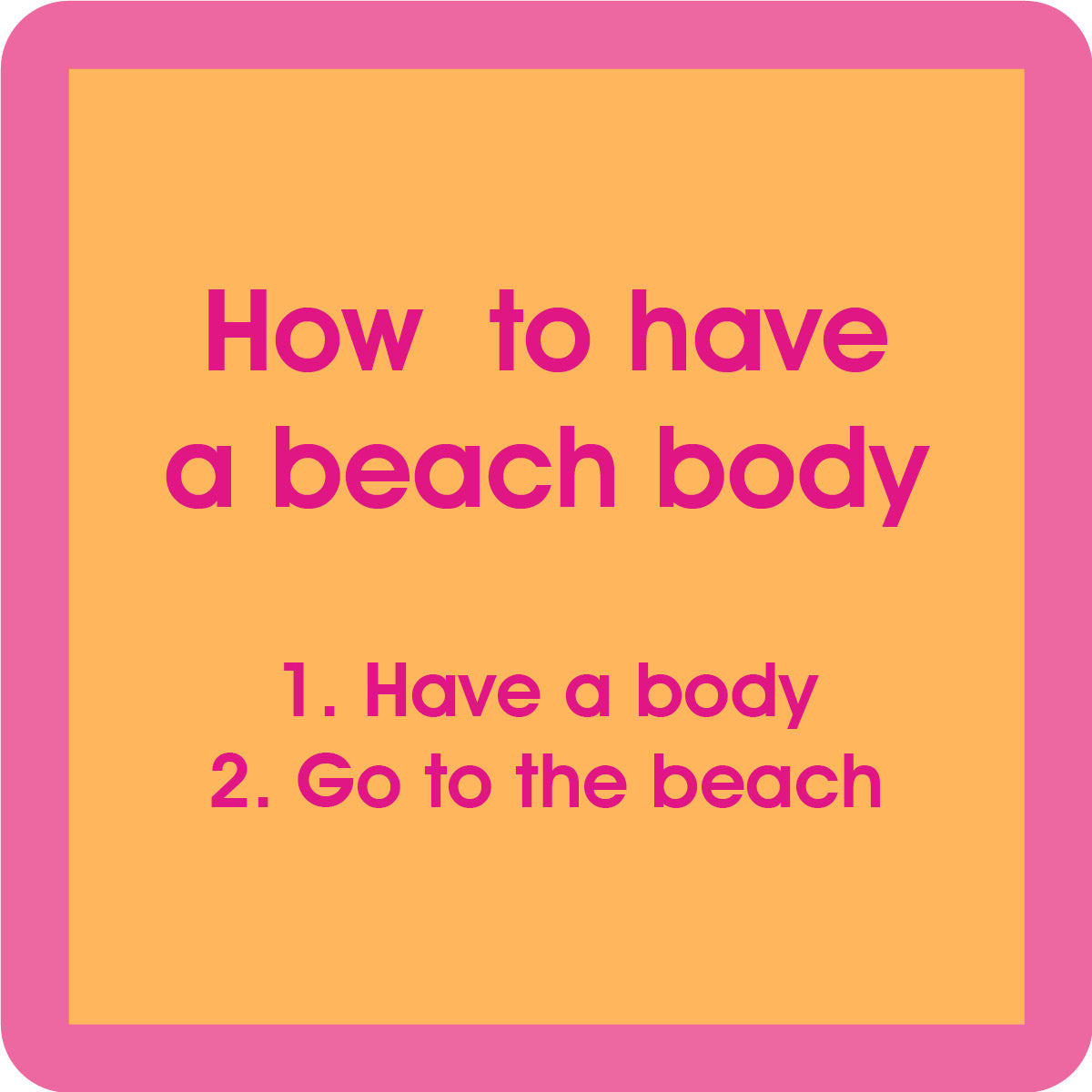 Drinks On Me ‘Beach Beach Body’ coaster – 4×4 resin with cork backing, funny bar accessory, available at Be Charmed