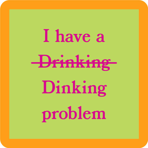 Drinks on Me “Drinking Problem” Coaster – Funny, durable coaster for cocktails and beverages. Available at Be Charmed