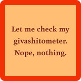 Drinks on Me Coaster Giveashitometer