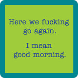 Funny “Good Morning” coaster by Drinks On Me with sarcastic coffee humor. Perfect for early risers and caffeine addicts. Available at Be Charmed.