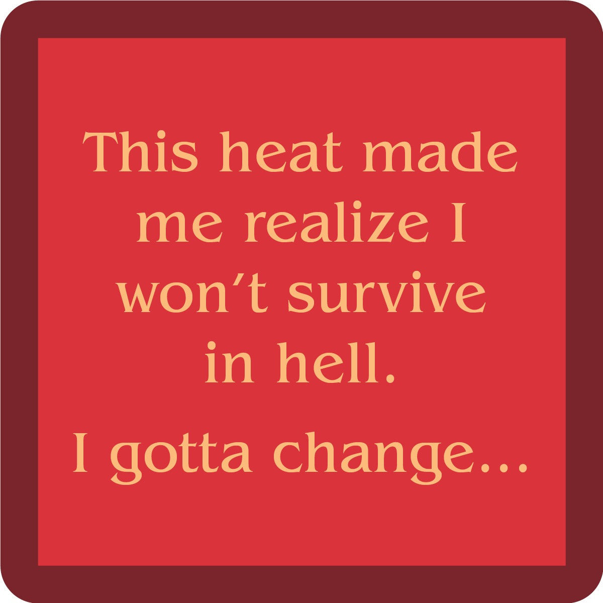 Drinks on Me “Hell” Coaster – Funny, durable drink coaster for cocktails and beverages. Available at Be Charmed