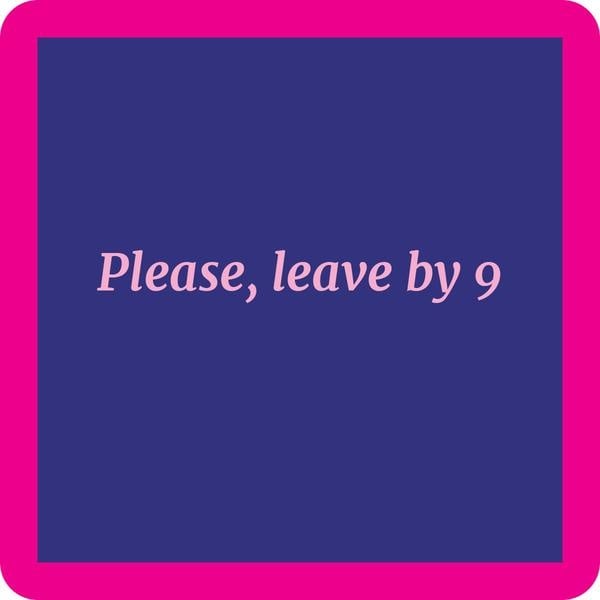 Drinks On Me ‘Leave By 9’ coaster – 4×4 resin with cork backing, funny bar accessory, available at Be Charmed