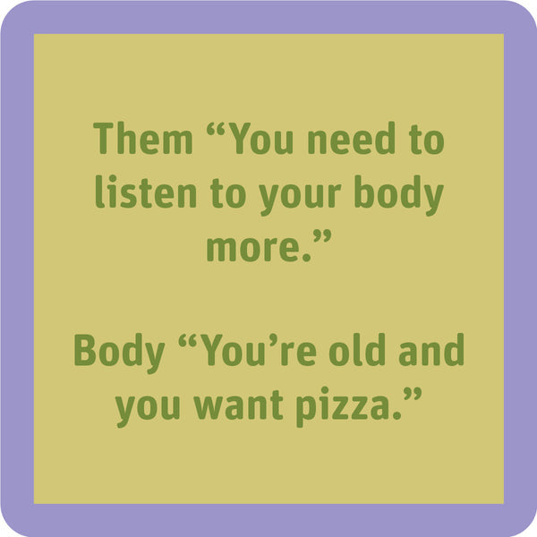 Drinks on Me 'Listen to Body' coaster – 4×4 resin with cork backing, humorous home accessory, available at Be Charmed