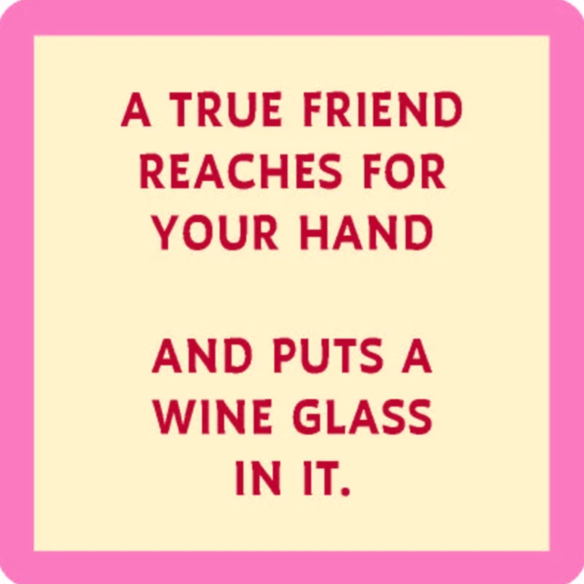 Stylish and funny Drinks On Me coaster with “Put A Wine Glass” design. Durable and perfect for protecting surfaces in home bars or wine lovers’ spaces. Available at Be Charmed.