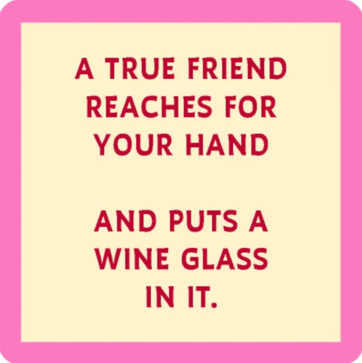 Stylish and funny Drinks On Me coaster with “Put A Wine Glass” design. Durable and perfect for protecting surfaces in home bars or wine lovers’ spaces. Available at Be Charmed.