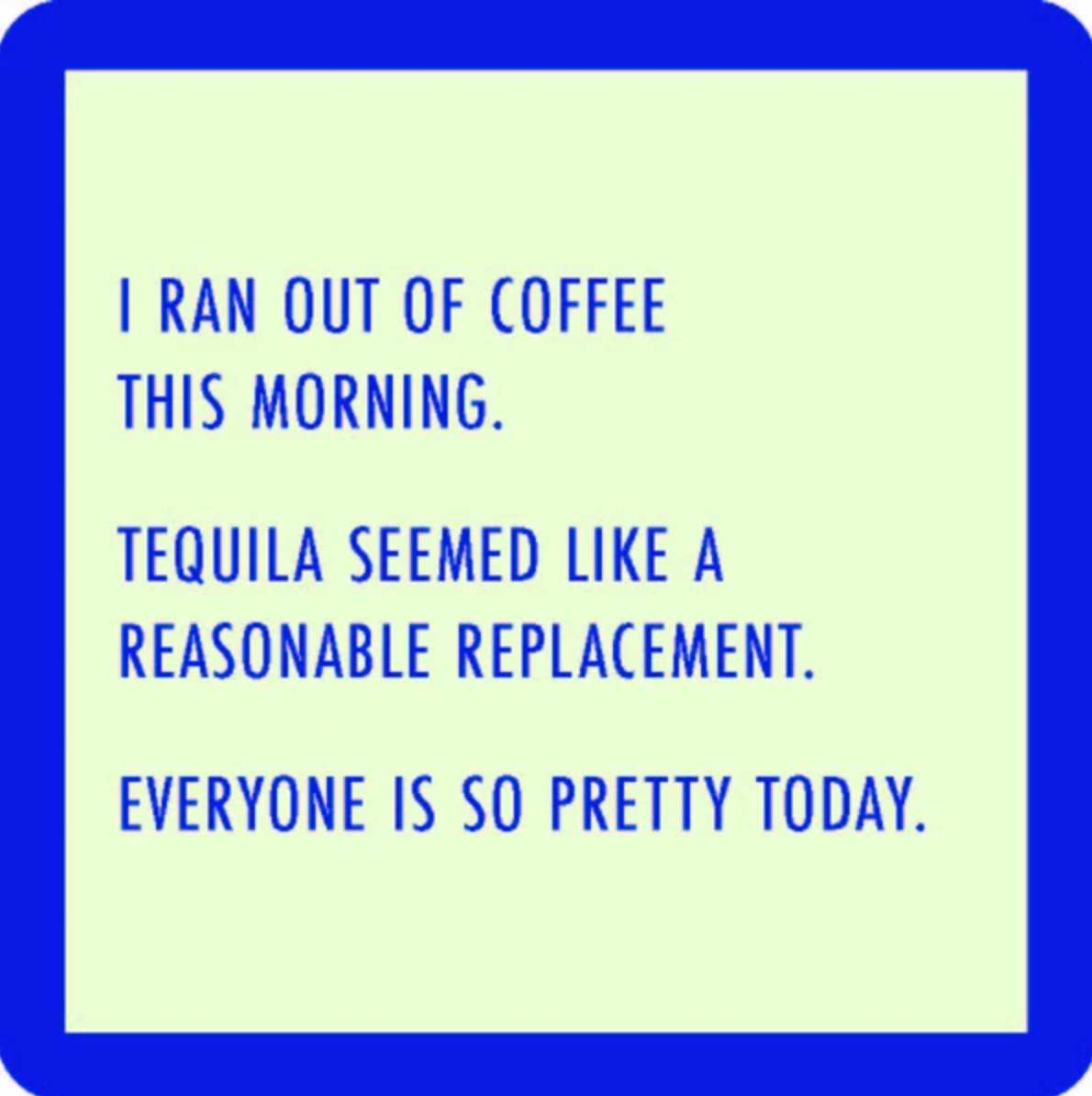 Drinks on Me Ran Out Of Coffee drink coaster, a funny accessory for coffee lovers, entertaining, and gifting. Available at Be Charmed