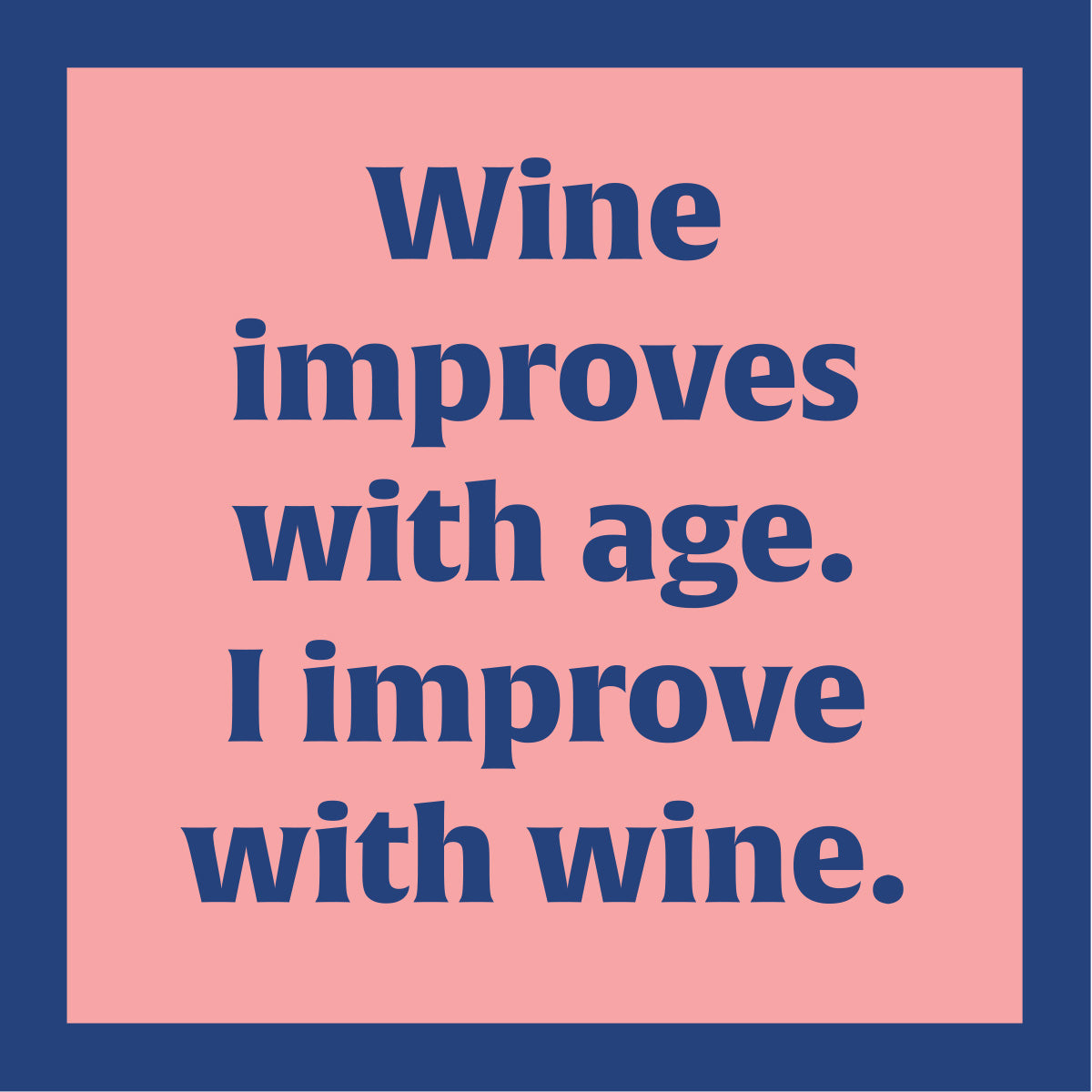Text 'Wine improves with age. I improve with wine.' on a pink coaster with blue text. Available at Be Charmed