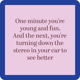 Quote on a pink coaster with a blue border Available at Be Charmed