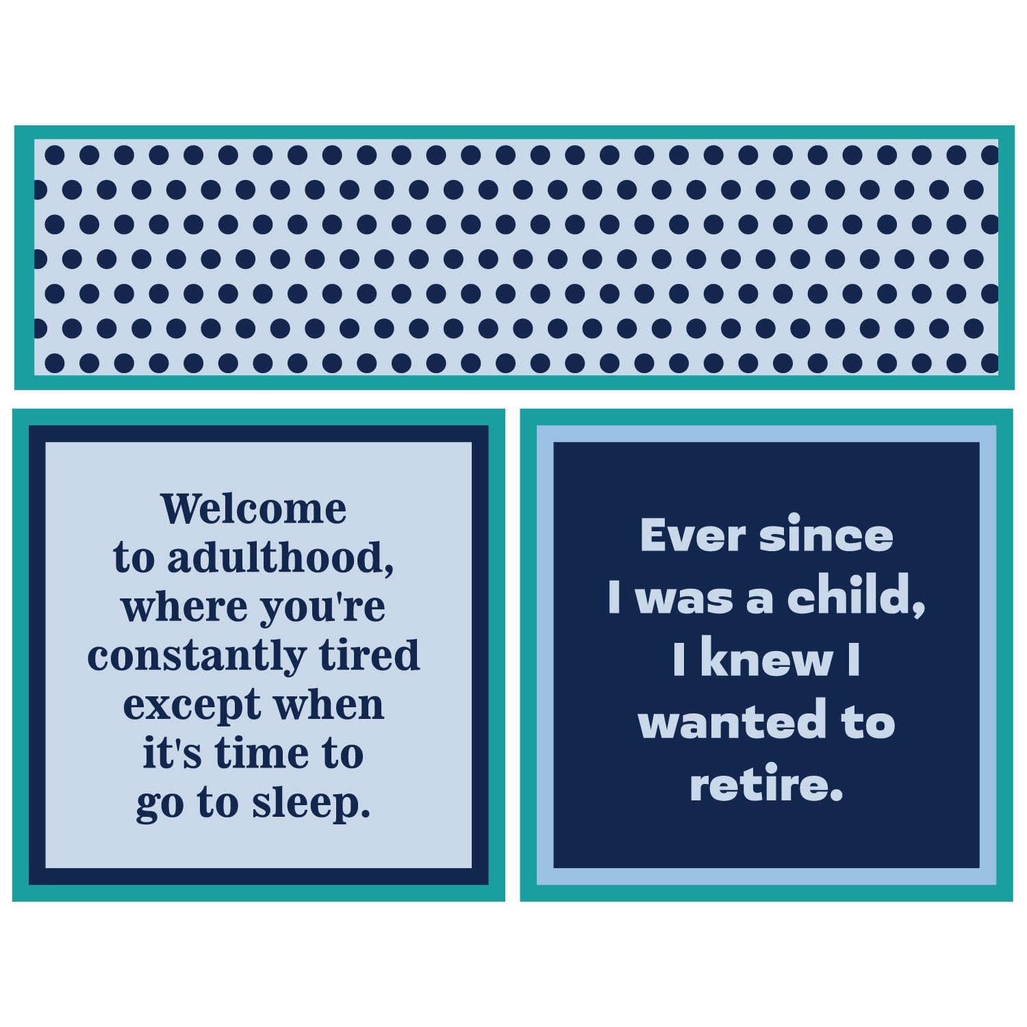 Two humorous quotes about adulthood and retirement on a blue and teal two sided napkin on a white background. Available at Be Charmed