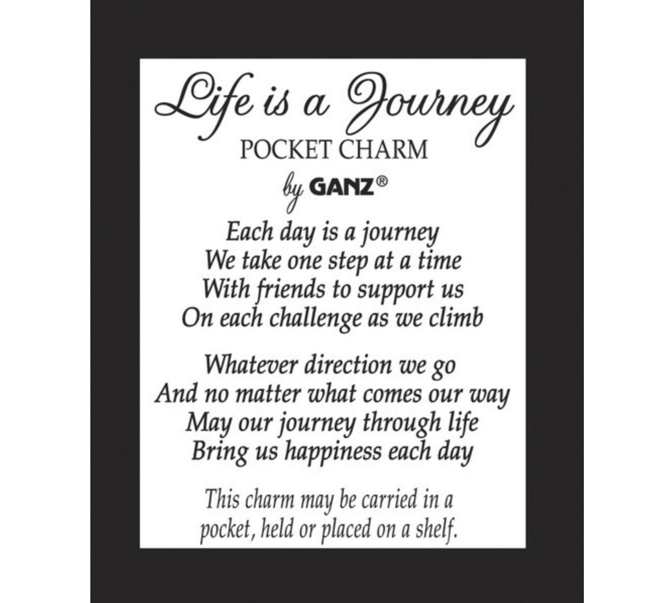 Card for the silver Ganz Life is a Journey token with an inspirational sentiment card, available at Be Charmed.