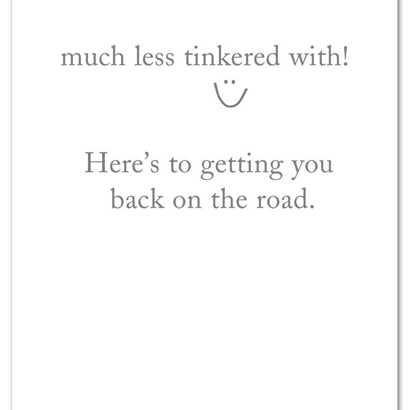 Inside of Get Well Card – humorous illustration of a car being repaired “under the hood” with a lighthearted message to cheer someone up, available at Be Charmed