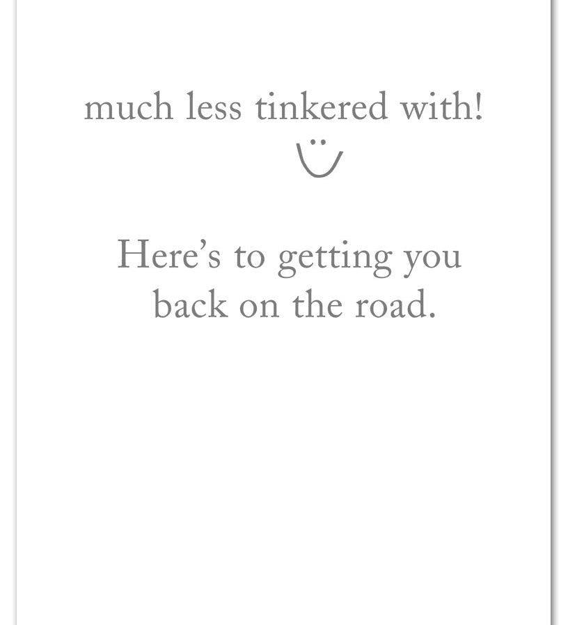 Inside of Get Well Card – humorous illustration of a car being repaired “under the hood” with a lighthearted message to cheer someone up, available at Be Charmed