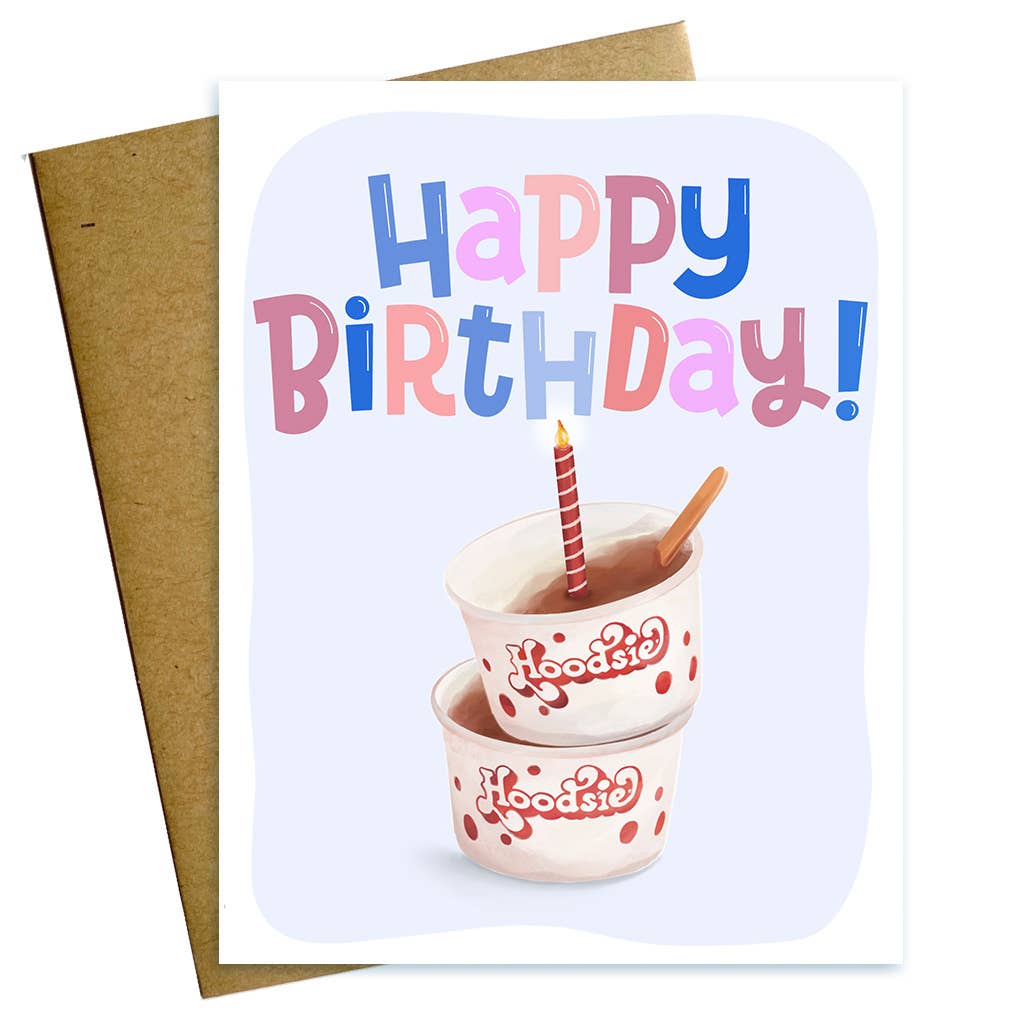 Birthday card with colorful 'Happy Birthday!' text and illustrations of Hoodsie ice cream cups. Available at Be Charmed