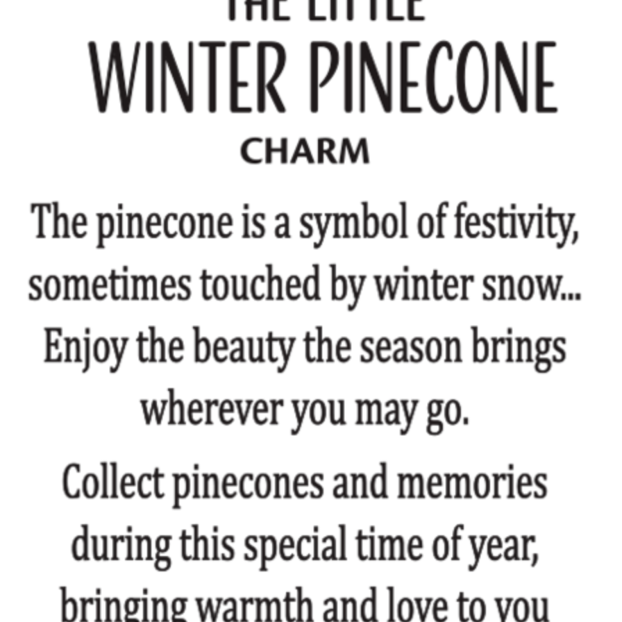Product card for A small bronze-tone Ganz pinecone charm with white frosted snow tips and green holly detailing on top. Available at Be Charmed