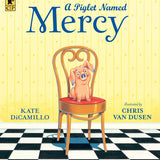 A Piglet Named Mercy children’s book by Random House – Kate DiCamillo’s heartwarming story introducing Mercy Watson. Available at Be Charmed.