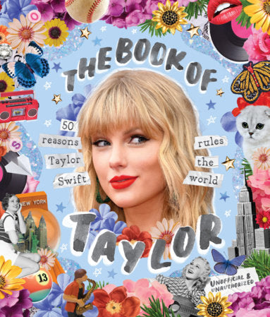 Book cover of 'The Book of Taylor' featuring an image of Taylor Swift with a colorful floral and graphic background. Available at Be Charmed