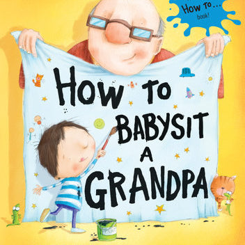 Book cover of 'How to Babysit a Grandpa' with an illustration of a grandfather and grandson. Available at Be Charmed.  