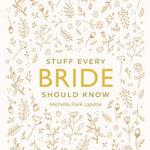 Cover of the book 'Stuff Every Bride Should Know' with a white background and gold text, adorned with a pattern of floral illustrations. Available at Be Charmed