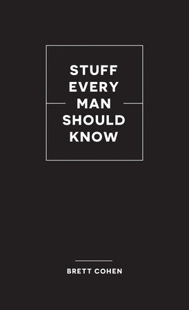 Book cover of 'Stuff Every Man Should Know' by Brett Cohen with a black background and white text. Available at Be Charmed.  
