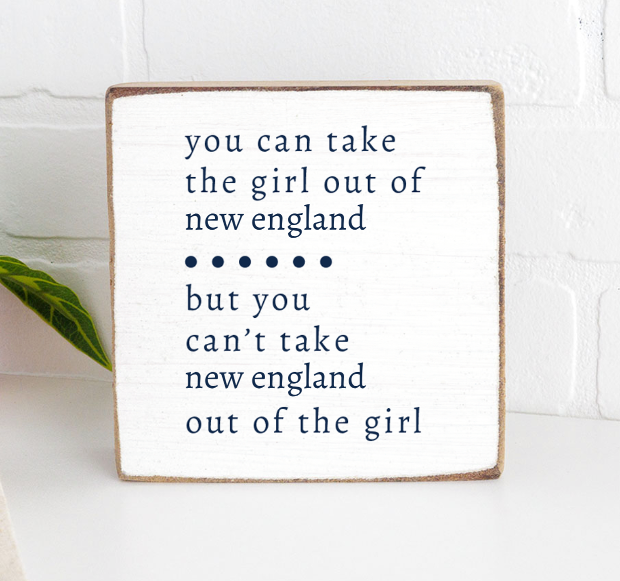 Rustic Marlin 6x6 Block Sign with “You Can Take The Girl Out Of New England” quote. Handcrafted rustic décor. Available at Be Charmed.