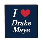 Navy blue square sign with 'I ❤️ Drake Maye' text on a white background. Available at be Charmed
