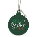 Green Christmas ornament with 'Best Teacher Ever' text on a white background. Available at Be Charmed