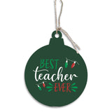 Green Christmas ornament with 'Best Teacher Ever' text on a white background. Available at Be Charmed