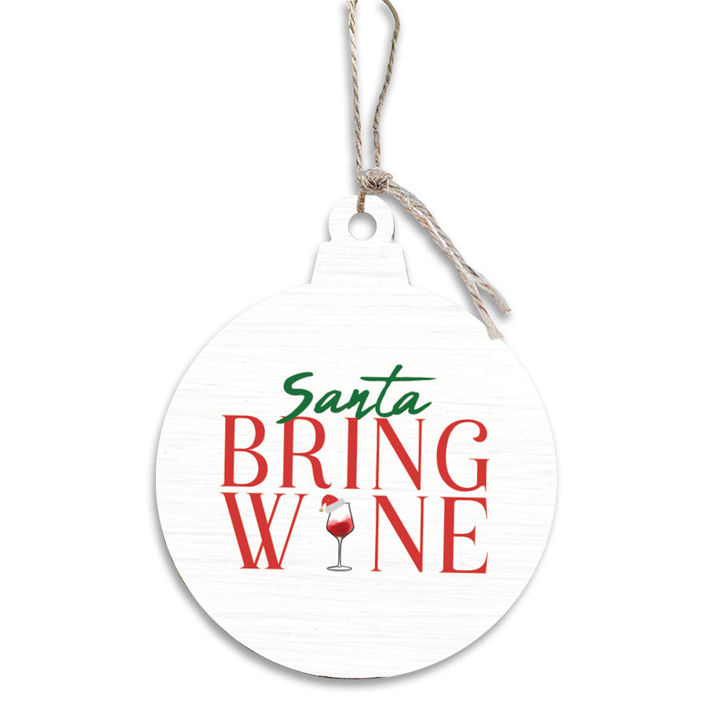 Round white ornament with 'Santa Bring Wine' text and a wine glass icon on a white background. Available at Be Charmed