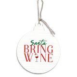 Round white ornament with 'Santa Bring Wine' text and a wine glass icon on a white background. Available at Be Charmed